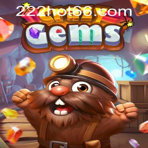 CrazyGems: A Dazzling Adventure With 222hot PH Login