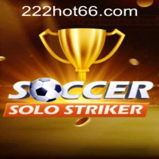 The Thrilling World of SoccerSoloStriker and the Buzz Around 222hot PH Login
